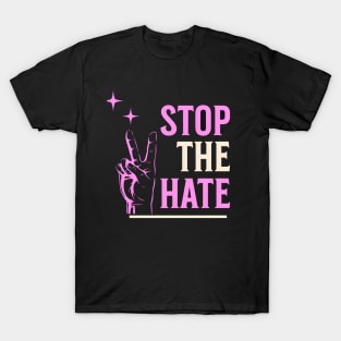 stop the hate T-Shirt